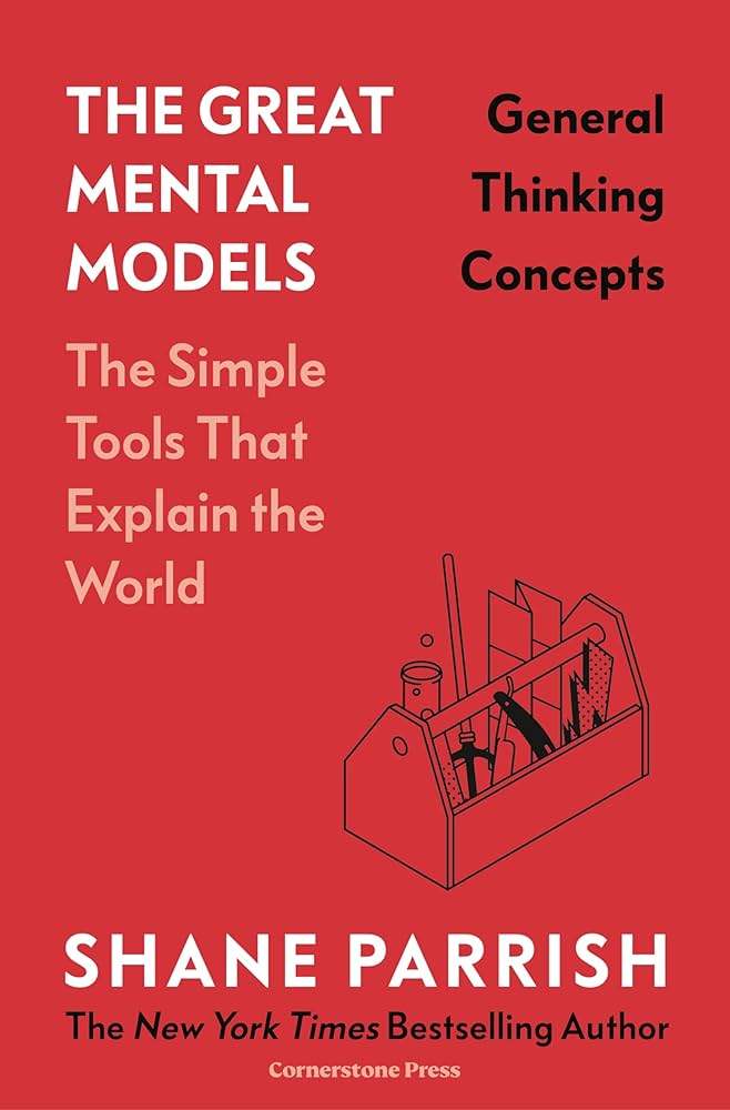 The Great Mental Models Vol 1